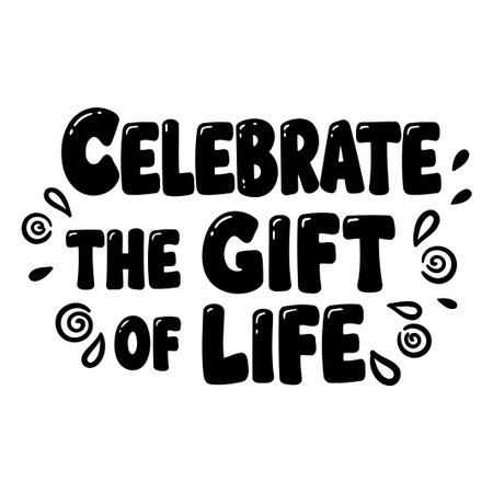 Motivational Quote: Celebrate the Gift of Lifeのイラスト素材