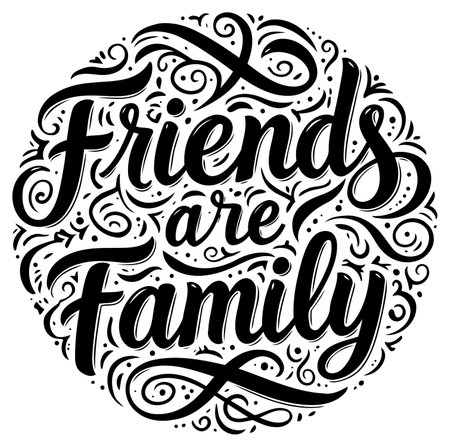 Stylish. circular graphic design showcasing the phrase Friends are Family. Perfect for social media posts. websites. or merchandise featuring positive messages.のイラスト素材