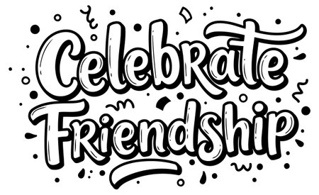 Stylish typography displaying the phrase Celebrate Friendship. Perfect for social media posts. prints. or merchandise. suitable for diverse demographics seeking inspirational content.のイラスト素材