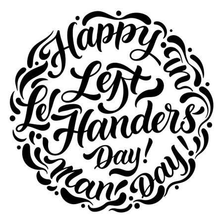 A circular design with the words Happy Left Handers Day! in a stylized, hand-drawn font, perfect for a holiday greeting card or poster.のイラスト素材