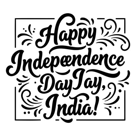 A bold, celebratory graphic features Happy Independence Day, India! in a large, stylized font with decorative flourishes, suitable for prints, apparel, social media, and advertising.のイラスト素材