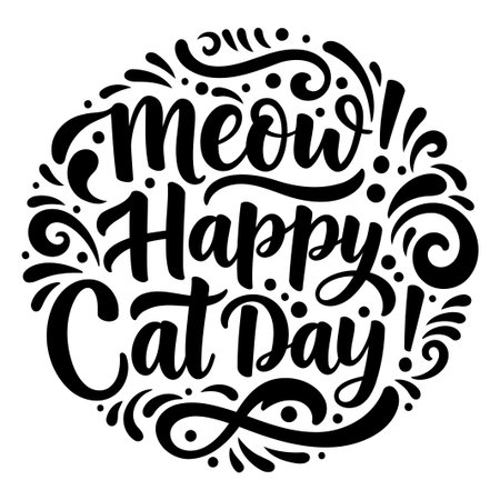 Stylish, hand-drawn typography design featuring a circular arrangement of the phrase Meow Happy Cat Day! Suitable for animal-themed advertising or editorial use.のイラスト素材