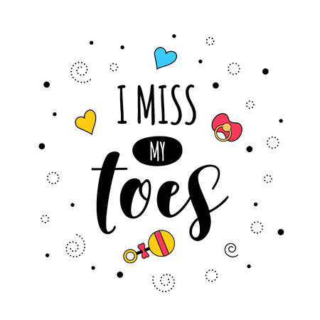 I miss my toes. Mother mama pregnancy quote lettering. Calligraphy inspiration graphic design. Baby elements. Hand written postcard. Cute simple vector sign for pregnant.のイラスト素材