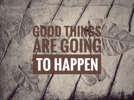 Quote- good things are going to happenの素材
