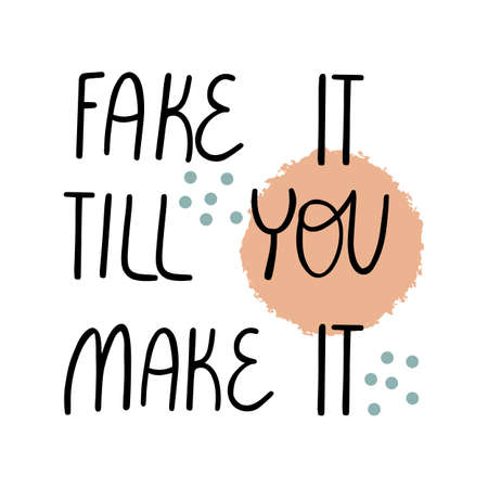 Fake it till you make it vector letteringのイラスト素材