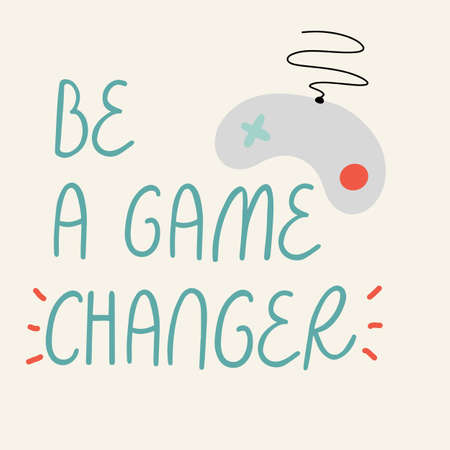Be a game changer inspirational lettering with a conceptual game pad