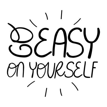 Go easy on yourself - calming and inspirational hand drawn lettering quoteのイラスト素材