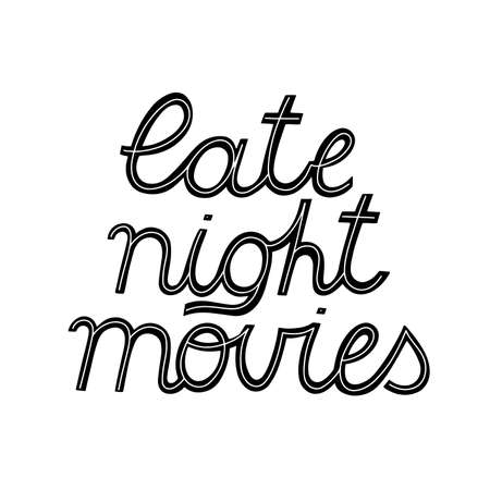 Hand written vector card with black text lettering - Late night movies. Isolated vector letters.のイラスト素材