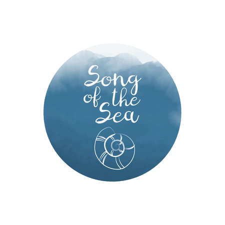 Hand drawn watercolor blue ocean circle with calligraphy text Song of the Sea, decorated with linear seashell, isolated vector illustrationのイラスト素材