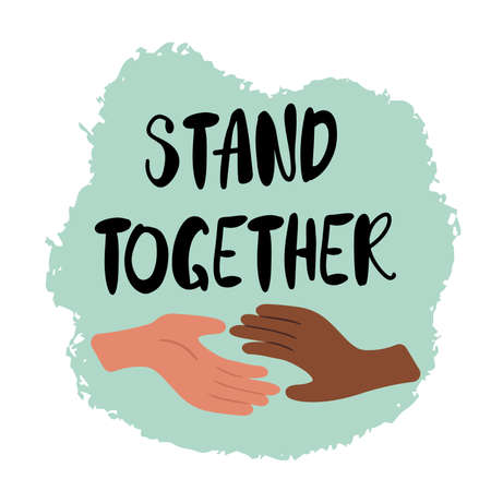 Motivational quote Stand together, with diverse hands reaching out to each other. Doodle style lettering, black inspirational text designのイラスト素材