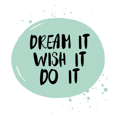 Inspirational hand written quote about dreaming and achieving. Doodle style lettering, black inspirational text designのイラスト素材