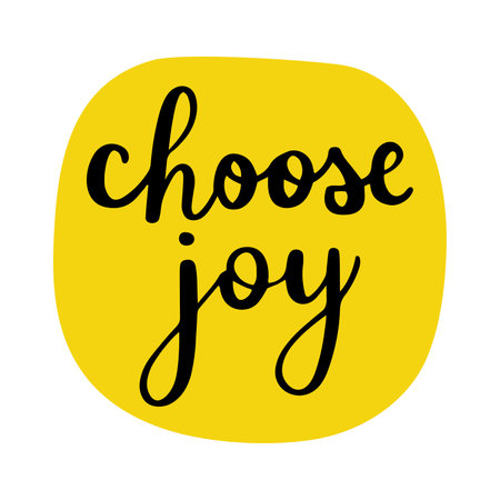 Hand written badge with choose joy calligraphy. Self love and self-esteem motivation. Isolated vector illustrationのイラスト素材