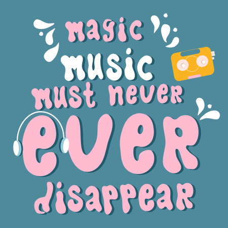 The Magic Music must never ever disappear handwritten vector lettering quote.Vocal or instrumental sound motivation phrase.Poster for acoustik bar, theater,jazz club.Print for phone case.Musical festのイラスト素材