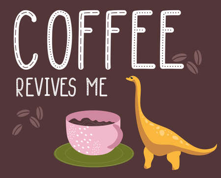 Dino quote.Coffee revives me phrase.Hand drawn dinosaur. Diplodocus with huge cup.Lettering and reptile.Cute sketch Jurassic animals.Childish funny comic font.Print for T-shirt.Cafe poster.のイラスト素材