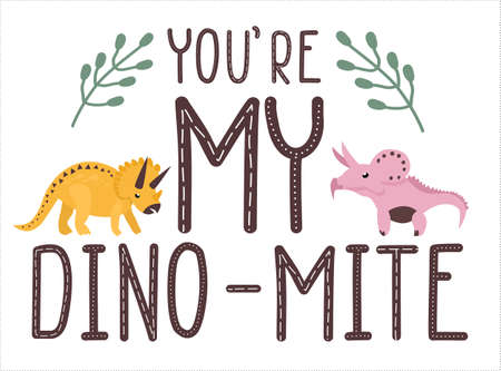 Motivational Dino quote.You are my dynamite.Cute baby dinosaurs in love.Hand drawn lettering and reptiles.Sketch Jurassic animal  illustration.Childish funny comic font.Print for T-shirt or stationeryのイラスト素材