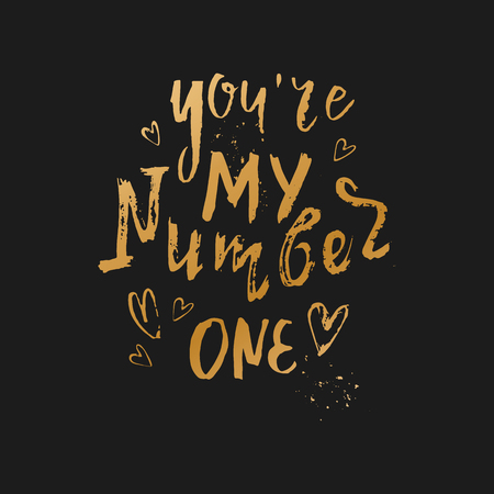 Vector hand drawn illustration with hand-lettering. You're my number one. Inspirational quote. This illustration can be used as a print on t-shirts and bags, greetings card or Valentine card.のイラスト素材