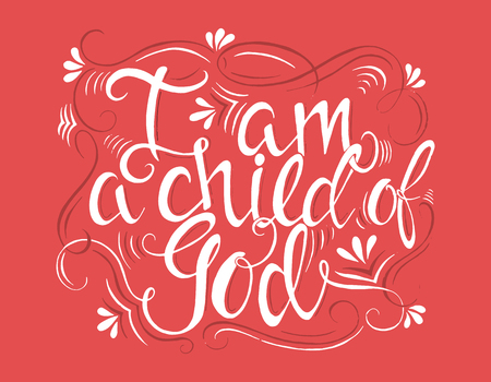 Vector religions lettering - I am a child of God. Modern lettering illustration. T shirt calligraphic design . Perfect illustration for t-shirts, banners, flyers and other types of business design.のイラスト素材
