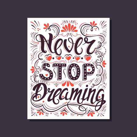 Vector hand drawn vintage illustration with hand-lettering. Never stop dreaming. Inspirational quote. This illustration can be used as a print on t-shirts and bags, stationary or as a poster.のイラスト素材