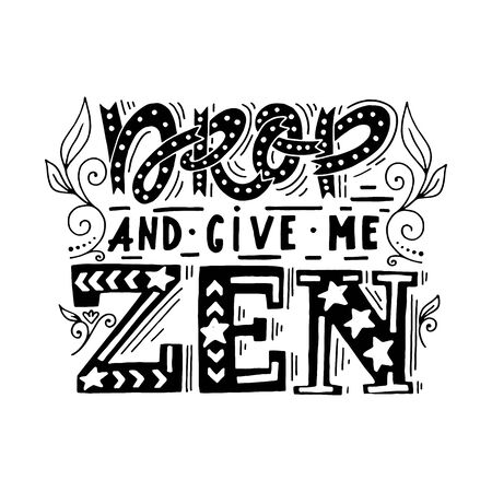 Motivational and inspirational illustration. Lettering Drop and give me Zen.のイラスト素材
