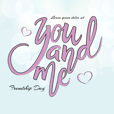You and me phrase. Hand drawn lettering. Brush Pen calligraphy.Friendship day gretting card, hand lettering backgroundのイラスト素材