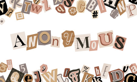 Anonymous phrase made up of cutout letters of magazine. Scattered letters, vector typography...