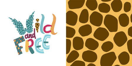 Wild and Free - concept modern lettering. Colorful poster with wild animals elements - giraffe, leopard, wings - isolated on background and combined with giraffe seamless patternのイラスト素材