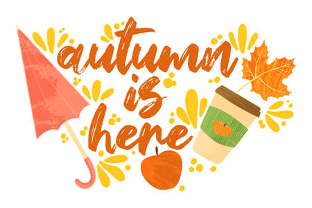 Autumn is here - Fall typography quotes with autumns elements. Vector quotes with autumns leaves, umbrella, apple and mug with pumpkin latte. Isolated on white background.のイラスト素材