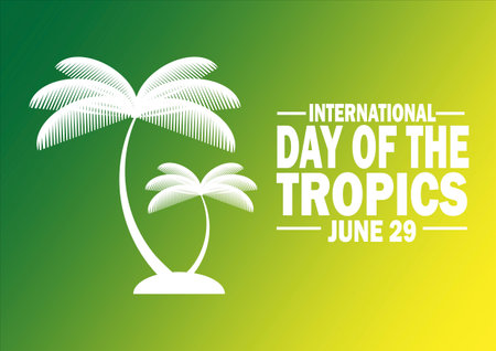 International Day of the Tropics Vector Illustration. June 29. Holiday concept. Template for background, banner, card, poster with text inscription.のイラスト素材