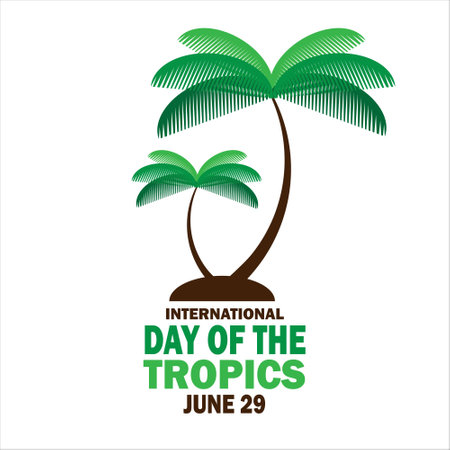 International Day Of The Tropics. June 29. Vector Illustration Suitable for greeting card, poster and bannerのイラスト素材