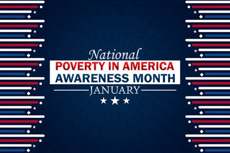National Poverty in America Awareness Month January. Holiday concept. Template for background,...