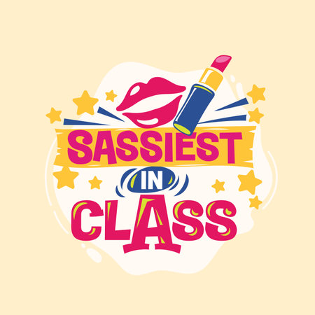 Sassiest in class. Back to School Quoteのイラスト素材