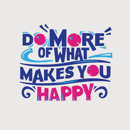 Do more of what makes you happy. Motivational quote.のイラスト素材