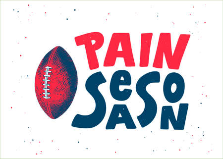 Vector engraved style detailed illustration for posters, decoration and print in vintage style. Hand drawn sketch of american football ball, modern lettering, Pain Season, on white background.のイラスト素材