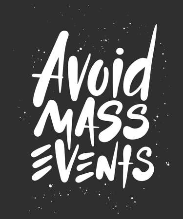 Vector lettering illustration with quote for posters, decoration, wall art and t shirt print. Hand drawn inspirational and motivational typography text on dark background. Avoid mass events.のイラスト素材
