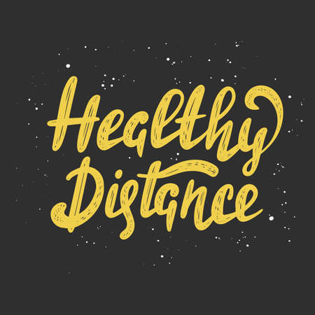 Vector lettering illustration with quote for posters, decoration, wall art and t shirt print. Hand drawn inspirational and motivational typography text on black background. Healthy distance.のイラスト素材