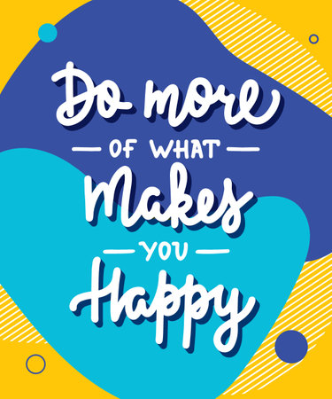 Vector poster with hand drawn unique lettering design element for wall art, decoration, t-shirt prints. Do more of what makes you happy. Motivational and inspirational quote, liquid memphis style.のイラスト素材