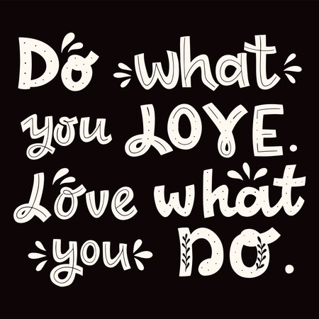 Vector illustration with hand-drawn lettering. do what you love. love what you do. motivational poster.のイラスト素材