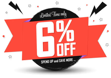 Sale 6% off, discount banner design template, promo tag, spend up and save more, vector illustration