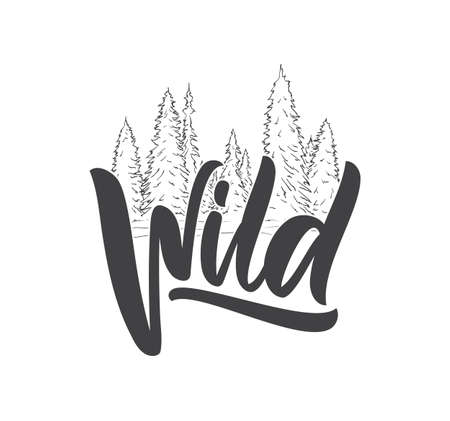 Handwritten type lettering of Wild with Hand Drawn Pine Forest. Brush calligraphy. Typography design.のイラスト素材