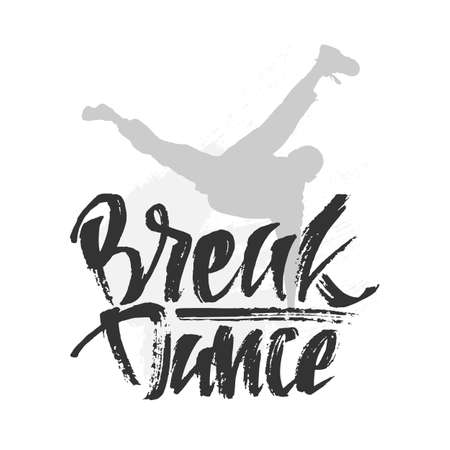 Vector illustration: Hand drawn lettering composition with text of Break Dance and Dancer silhouette. Modern calligraphy. Graffiti style.のイラスト素材