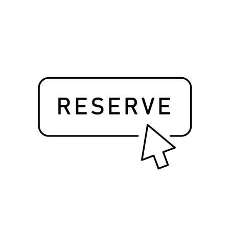 Outline reserve button with arrow. Flat outline trendy modern design isolated on white background. Concept of pre order of booking hotel or reserved room in hostel.のイラスト素材