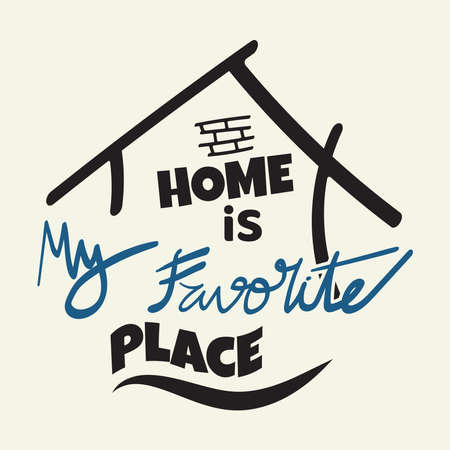 Home is my favorite place. Typography poster. Handmade lettering print vector illustrationのイラスト素材