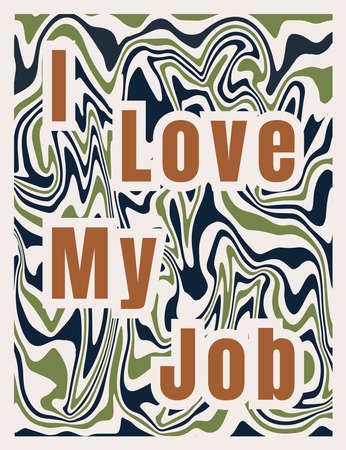 I Love My Job Lettering with blue wave pattern background. Quotes , motivation, positive inspiration for poster, t-shirt. Text Backgroundのイラスト素材