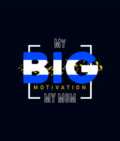 My big motivation is my mom t-shirt design.のイラスト素材
