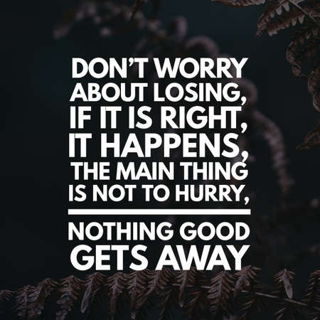 motivational quotes. and sayings about life, wisdom, positive, Uplifting, empowering, success, motivation, health, fitness and inspiration image quoteの写真素材