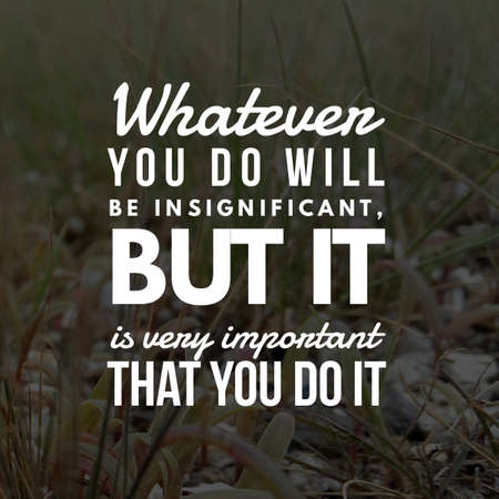 Motivational Quotes. inspirational quotes and sayings about life, positive, empowering, success, happiness, hope, ability, courage, inspiration and motivationの写真素材