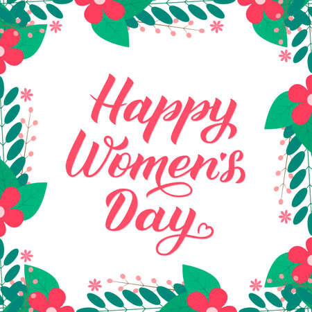 Happy Womenâs Day calligraphy lettering. International womanâs day typography poster. Border of leaves, branches and flowers. Easy to edit vector template for party invitations, greeting cards, etc.のイラスト素材