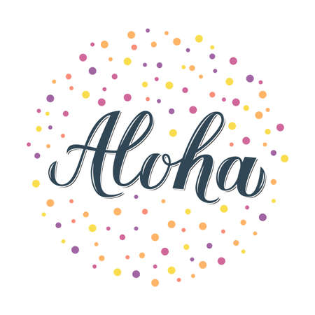 Aloha calligraphy lettering with colorful dots confetti on white. Summer holidays concept. Hand written Hawaiian language phrase hello. Vector template for logo design, banner, poster, flyer, t-shot.のイラスト素材
