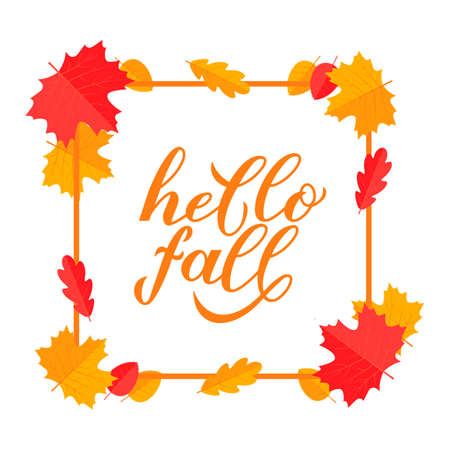 Hello fall calligraphy hand lettering with frame and colorful leaves. Autumn seasonal quote typography poster. Easy to edit vector template for banner, flyer, sticker, postcard, mug, t-shirt, etc.のイラスト素材