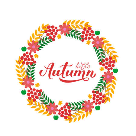 Hello autumn calligraphy hand lettering. Wreath of fall leaves, berries, flowers and apples. Seasonal quote typography poster. Vector template for banner, flyer, sticker, postcard, mug, t-shirt, etc.のイラスト素材